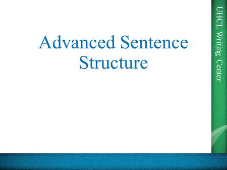 Advanced Sentence Structure