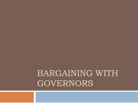 BARGAINING WITH GOVERNORS. Edmund G. “Jerry” Brown, Governor 1975-1983.
