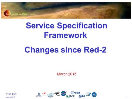 1 W.Hell (ESA) March 2015 Service Specification Framework Service Specification Framework Changes since Red-2 March 2015.