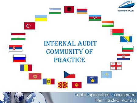 Internal audit Community of practice. Customer To serve our governments Financial Accomplish donors’ needs and make best value for money of PEMPAL with.
