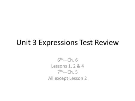Unit 3 Expressions Test Review