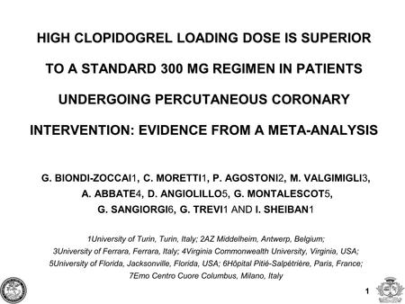 1 HIGH CLOPIDOGREL LOADING DOSE IS SUPERIOR TO A STANDARD 300 MG REGIMEN IN PATIENTS UNDERGOING PERCUTANEOUS CORONARY INTERVENTION: EVIDENCE FROM A META-ANALYSIS.