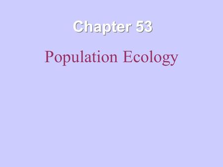 Chapter 53 Population Ecology. Copyright © 2008 Pearson Education, Inc., publishing as Pearson Benjamin Cummings Overview: Counting Sheep A small population.