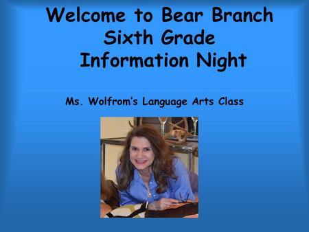 Welcome to Bear Branch Sixth Grade Information Night
