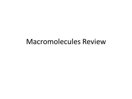 Macromolecules Review. Carbohydrates Monomer- – Monosaccharide Polymer- – Polysaccharide Functions- – Energy Storage and Release – Cell Structure.