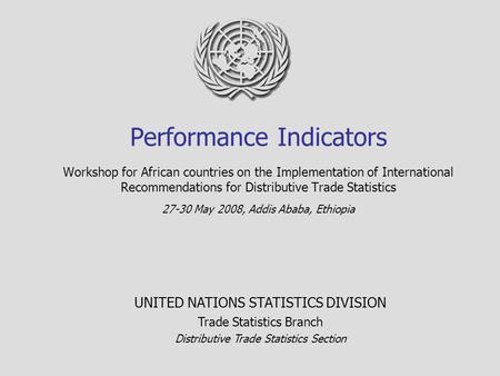 Performance Indicators Workshop for African countries on the Implementation of International Recommendations for Distributive Trade Statistics 27-30 May.