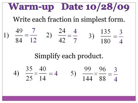 Write each fraction in simplest form. Simplify each product.