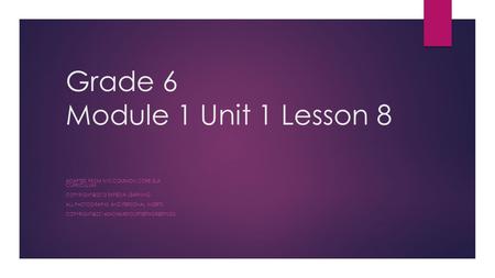 Grade 6 Module 1 Unit 1 Lesson 8