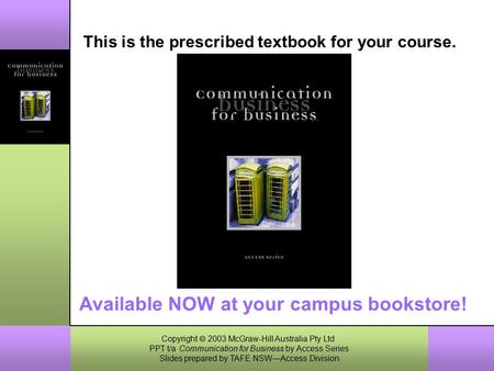 Copyright  2003 McGraw-Hill Australia Pty Ltd PPT t/a Communication for Business by Access Series Slides prepared by TAFE NSW—Access Division 8–1 This.