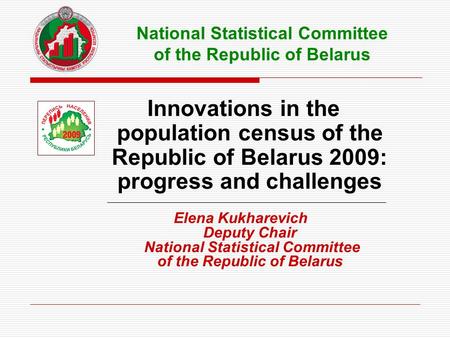 Innovations in the population census of the Republic of Belarus 2009: progress and challenges ___________________________________________________________________.