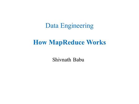 Data Engineering How MapReduce Works