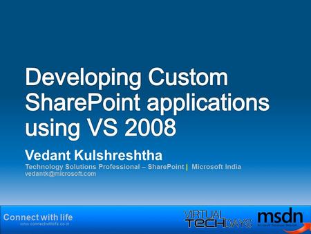 Connect with life  Vedant Kulshreshtha Technology Solutions Professional – SharePoint | Microsoft India
