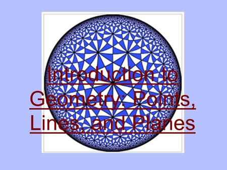 Introduction to Geometry: Points, Lines, and Planes.