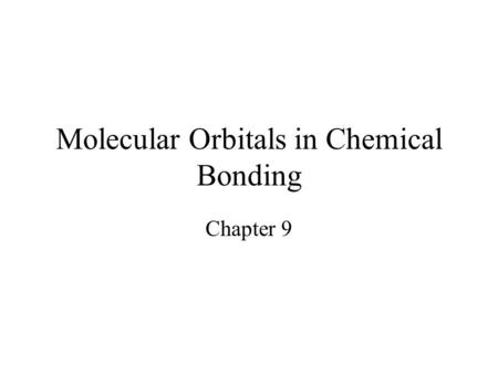 Molecular Orbitals in Chemical Bonding