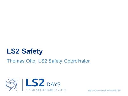 LS2 Safety Thomas Otto, LS2 Safety Coordinator.