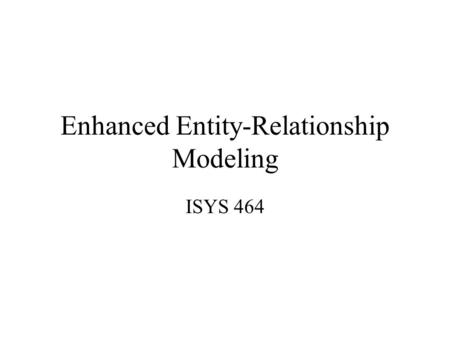 Enhanced Entity-Relationship Modeling