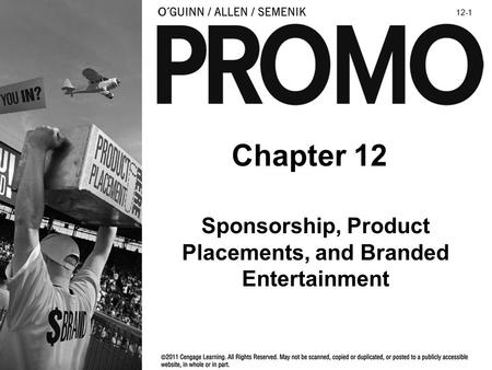 Chapter 12 Sponsorship, Product Placements, and Branded Entertainment 12-1.