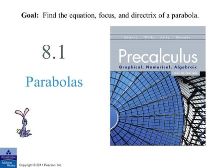 Goal: Find the equation, focus, and directrix of a parabola.