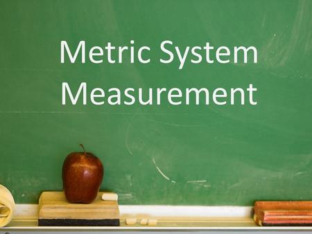Metric System Measurement. Bell Ringer The Metric Conversion Act of 1975 determined that the metric system would be the system of measurement used for.