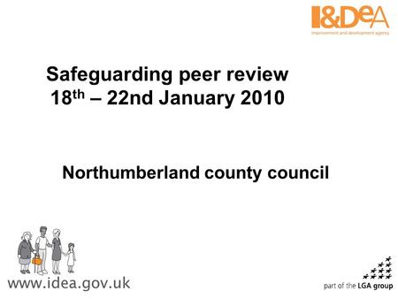 Safeguarding peer review 18 th – 22nd January 2010 Northumberland county council.