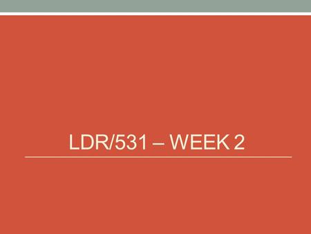 LDR/531 – WEEK 2. WDWLLW? DISC Assessment Leadership Personality.