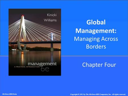 Chapter Four Global Management: Managing Across Borders McGraw-Hill/Irwin Copyright © 2013 by The McGraw-Hill Companies, Inc. All rights reserved.