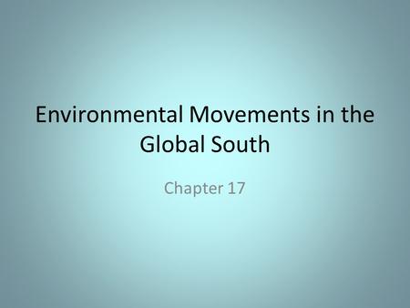 Environmental Movements in the Global South Chapter 17.