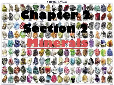 Chapter 2 Section 2 Minerals.