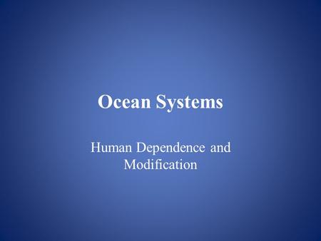 Human Dependence and Modification
