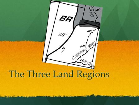 The Three Land Regions.
