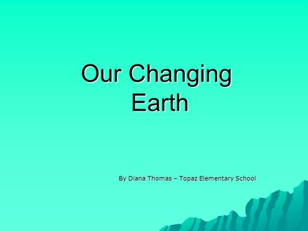 By Diana Thomas – Topaz Elementary School
