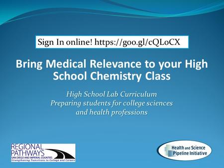 Bring Medical Relevance to your High School Chemistry Class High School Lab Curriculum Preparing students for college sciences and health professions Sign.
