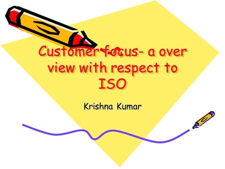 Customer focus- a over view with respect to ISO