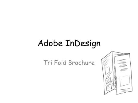 Adobe InDesign Tri Fold Brochure. Create a Tri Fold Document InDesign > File > New Document The gutter is the space placed between columns to add breath.