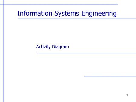Information Systems Engineering Activity Diagram 1.