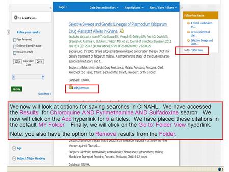 We now will look at options for saving searches in CINAHL. We have accessed the Results for Chloroquine AND Pyrimethamine AND Sulfadoxine search. We now.