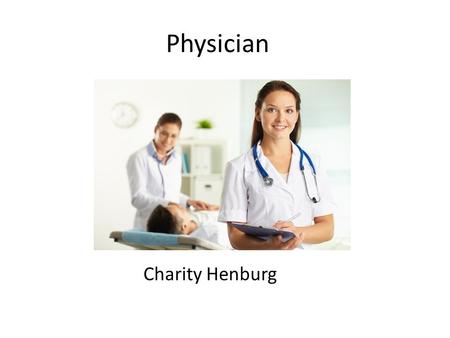 Physician Charity Henburg.