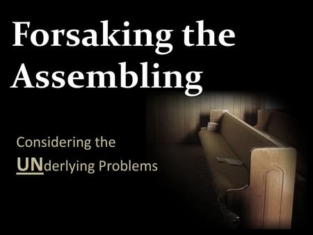Forsaking the Assembling Considering the UN derlying Problems.