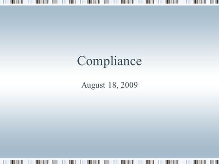 Compliance August 18, 2009. Agenda Outline Status Draft of Answers.