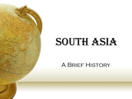 South Asia A Brief History.
