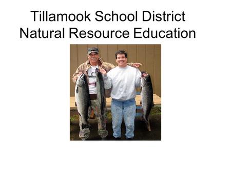 Tillamook School District Natural Resource Education.