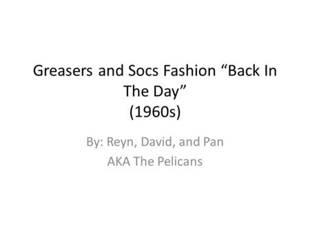 Greasers and Socs Fashion “Back In The Day” (1960s)