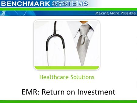 EMR: Return on Investment. Return on Investment ROI = Gain from Investment - Cost of the Investment ------------------------------------------------------------------------