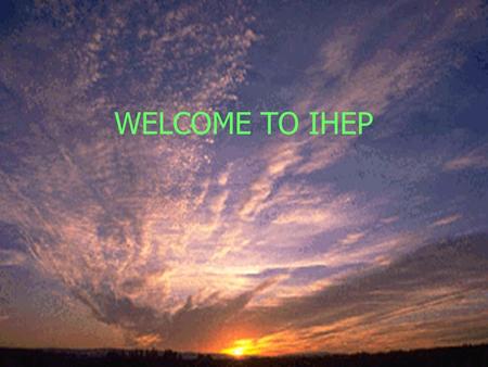 WELCOME TO IHEP. RF Phase Control for BEPCII Linac Accelerator Wenchun Gao.