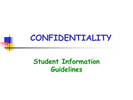 CONFIDENTIALITY Student Information Guidelines. Family Rights and Privacy Act (FERPA) Legislation to protect the privacy of personal and educational records.