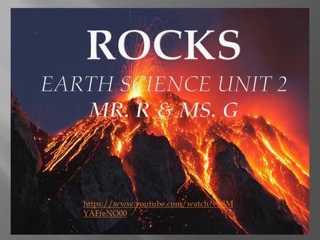 Https://www.youtube.com/watch?v=8M YAFfeNO00. Rocks are any solid mass of mineral or mineral-like matter occurring naturally as part of our planet. Three.