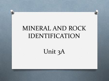 MINERAL AND ROCK IDENTIFICATION Unit 3A. AMETHYST (QUARTZ) Category: Mineral.