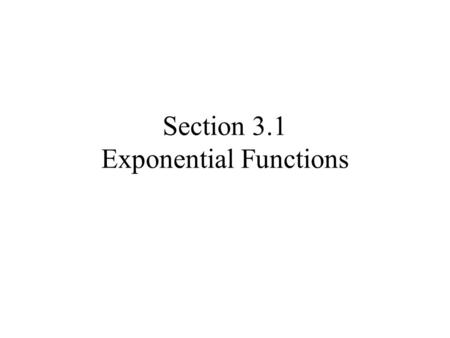 Section 3.1 Exponential Functions. Upon receiving a new job, you are offered a base salary of $50,000 plus a guaranteed raise of 5% for each year you.