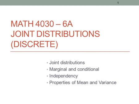 Math 4030 – 6a Joint Distributions (Discrete)