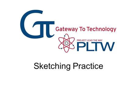 Sketching Practice Sketching Practice Gateway To Technology®